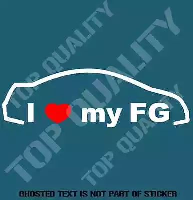 I Love My Fg Decal Sticker To Suit Honda Jdm Rally Drift Decals Stickers • $5.50