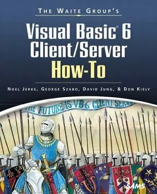 The Waite Group's Visual Basic 6 Client/Server How-To [With Contains Example... • $7.18