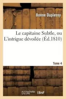 Le Capitaine Subtle Ou L'Intrigue D?voil?e  Tome 4 • $26.81