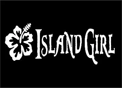 Island Girl Decal Flower Mirror Wall Art Car Vinyl Window Sticker Graphic • $5.99