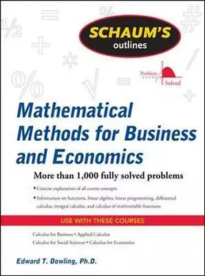 Schaum's Outline Of Mathematical Methods For Business And Economics (Schaum's Ou • £5.08