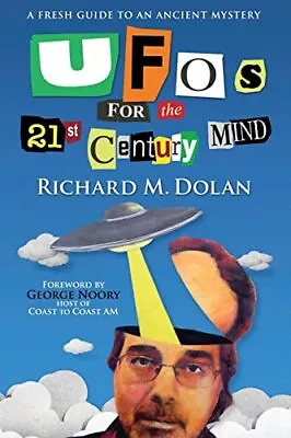 UFOs For The 21st Century Mind: A Fresh Guide To An Ancient Mystery • $12.60