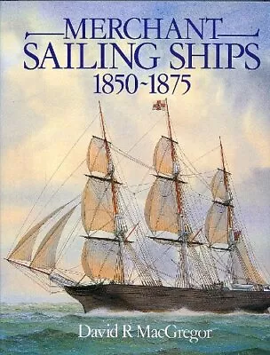 MERCHANT SAILING SHIPS 1850 1875 By MacGregor David R. Paperback Book The Fast • $12.45