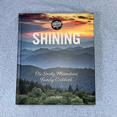 Shining: OLE Smoky Moonshine Family Cookbook By Baker Jessi • $8