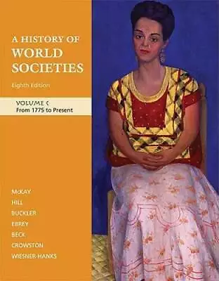 A History Of World Societies Volume C: From 1775 To Present - Paperback - GOOD • $5.61