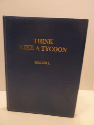 £21.99 • Buy Think Like A Tycoon : How To Make A Mill..., Hill, W.G.