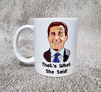 The Office Michael Scott Funny Mug 'That's What She Said' Gift Novelty  • $19.95