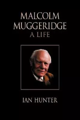 Malcolm Muggeridge: A Life • $22.80