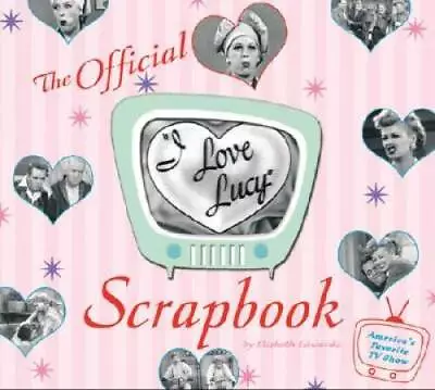 The I Love Lucy Scrapbook - Hardcover By Edwards Elizabeth - ACCEPTABLE • $8.31