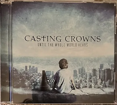 $9 • Buy Until The Whole World Hears By Casting Crowns (CD, 2009)