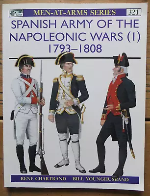 Spanish Army Of The Napoleonic Wars (1) 1793-1808  Osprey MAA 321 R Chartrand • £6.95