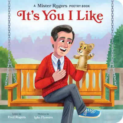 Its You I Like: A Mister Rogers Poetry Book (Mister Rogers Poetry Books) - GOOD • $5.01