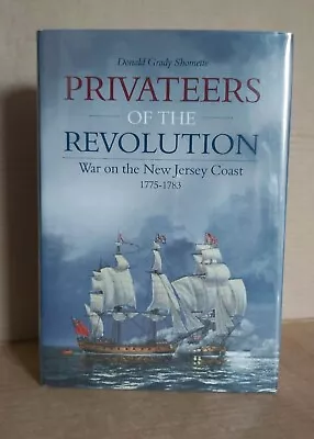 Privateers Of The Revolution War On The New Jersey Coast 1775-1783 Ships Of War • £22.99