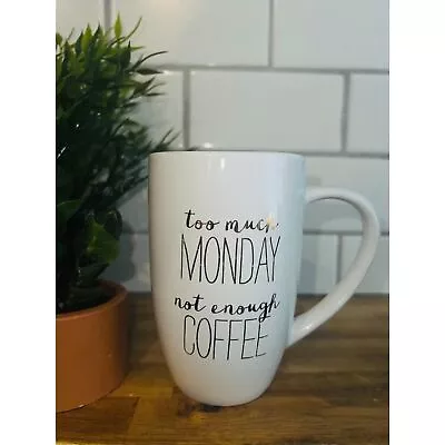  Too Much Monday Not Enough Coffee  Mug 12 Fl.oz. • $10