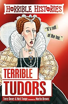 Terrible Tudors (Horrible Histories) By Terry Deary Neil Tonge Martin Brown • £2.51