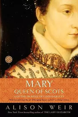 Mary Queen Of Scots And The Murder Of Lord Darnley By Alison Weir (English) Pa • £23.49