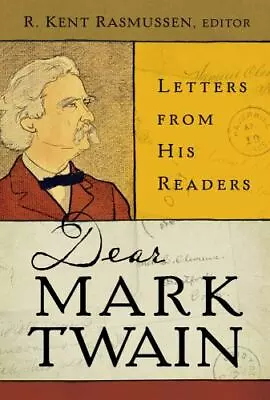 Dear Mark Twain: Letters From His Readers Volume 4 By Mark Twain • $6.39