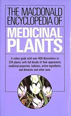 The Macdonald Encyclopedia Of Medicinal Plants By Chiej Roberto Paperback Book • £5.99