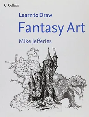 Fantasy Art (Collins Learn To Draw)Mike Jefferies • £2.47