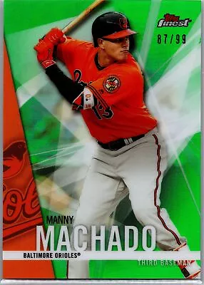 2017 Finest #8 Manny Machado Refractor Green /99 Orioles Padres Padres • $12.95