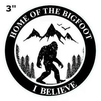 HOME OF THE BIGFOOT I BELIEVE - Car Truck Window Bumper Graphics Sticker Decal • $2.99