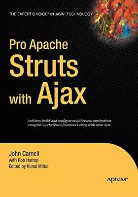 Pro Apache Struts & Ajax (Expert's Voice In Java) (Ed.) Harrop Carnell- • $45.23