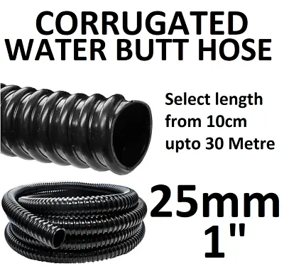 25mm 1  BLACK CORRUGATED WATER BUTT HOSE PIPE EXTENSION OVERFLOW FLEXIBLE TUBE • £7.84