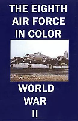 The Eighth Air Force In Color WWII B-17 ETO DVD • $31.95