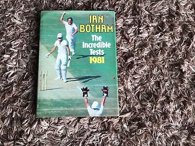 Ian Botham The Incredible Tests 1981 Hardcover Used Book • £6