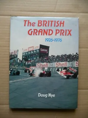 £3.50 • Buy The BRITISH GRAND PRIX. By Doug Nye.  Covers 1926 To 1976.