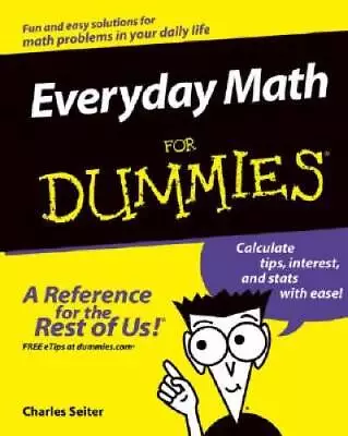 Everyday Math For Dummies - Paperback By Seiter Charles - GOOD • $4.52