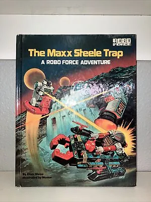 THE MAXX STEELE TRAP: A ROBO FORCE ADVENTURE By Ellen Weiss (1985 Hardcover) • $9.99