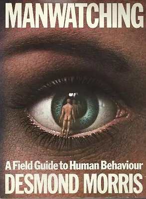 £3.39 • Buy Manwatching: A Field Guide To Human Behaviour,Desmond Morris