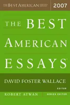 The Best American Essays 2007 - Paperback By Wallace David Foster - GOOD • $3.98