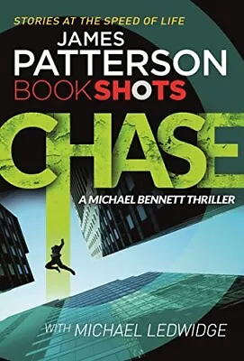 $7.14 • Buy Chase: BookShots (A Michael Bennett Thriller) By James Patterson