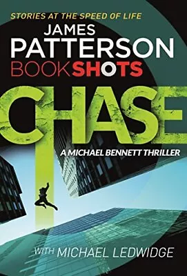 $7.14 • Buy Chase: BookShots (A Michael Bennett Thriller) By James Patterson