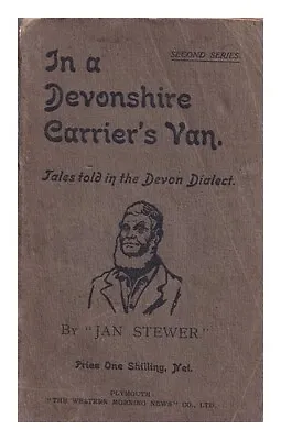 STEWER JAN In A Devonshire Carrier's Van : Tales Told In The Devon Dialect / By • £60.95