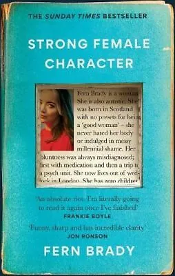 Strong Female Character: Nero Book Awards Winner By Fern Brady • £9.48