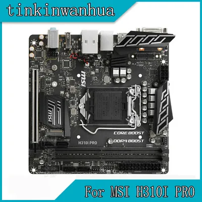 For MSI H310I PRO Motherboard LGA1151 DDR4 DP DVI Mini-ITX 8/9th Gen I9/i7/i5/i3 • $144.75