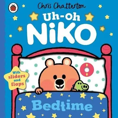 Uh-Oh Niko: Bedtime By Chris Chatterton Board Book • £7.98