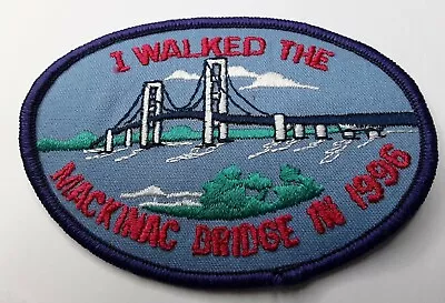 I Walked The Mackinaw  Bridge 1996 Labor Day Michigan Souvenir Patch Mighty Mac • $10.10