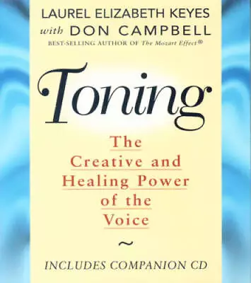 Toning: The Healing Power Of The Voice - Paperback By Laurel E Keyes - GOOD • $8.17