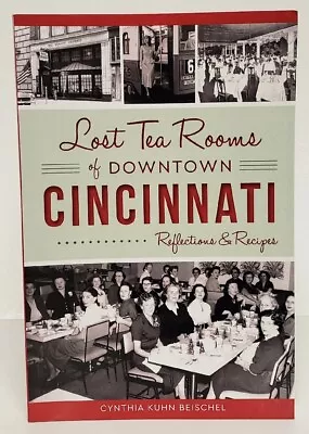 Lost Tea Rooms Of Downtown Cincinnati: Reflections & Recipes (American Palate) • $9.95