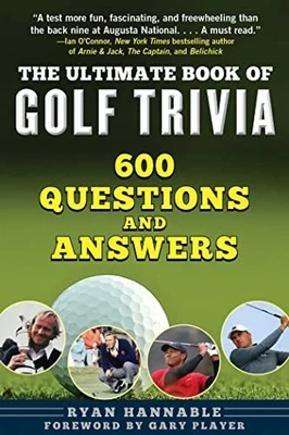 £9.97 • Buy The Ultimate Book Of Golf Trivia: 600 Questions And Answers By Ryan Hannable, G