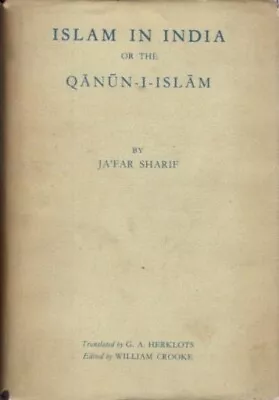 Ja'far Sharif / ISLAM IN INDIA OR THE QANUN-I-ISLAM The Customs 1972 • $53