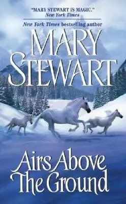Airs Above The Ground - Mass Market Paperback By Stewart Mary - GOOD • $5.20