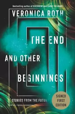 The End And Other Beginnings - Signed / Autographed Copy By Veronica Roth • $8.45