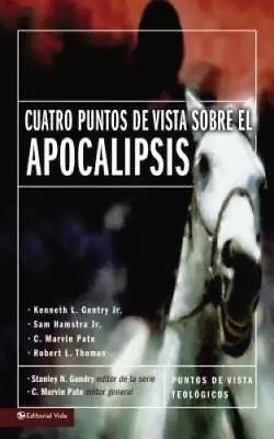 Cuatro Puntos De Vista Sobre El Apocalipsis (Spanish Edition) - Paperback - GOOD • $16.87