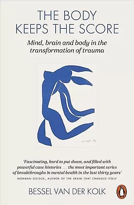 The Body Keeps The Score: Mind Brain And Body In The Transformation Of • £7.34