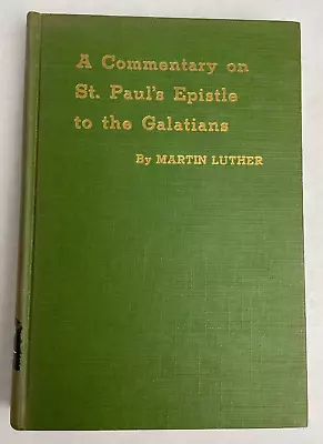 A Commentary On St. Paul's Epistle To The Galatians (Martin Luther) Graebner • $19.99